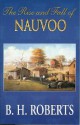 The Rise and Fall of Nauvoo - B.H. Roberts