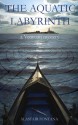 The Aquatic Labyrinth: A Venetian Mystery - Alastair Fontana