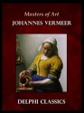 Complete Works of Johannes Vermeer (Masters of Art) - Johannes Vermeer