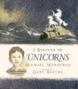 I Believe In Unicorns - Michael Morpurgo