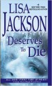 Deserves To Die - Lisa Jackson