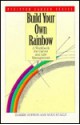 Build Your Own Rainbow: A Workbook for Career and Life Management - Barrie Hopson, Mike Scally