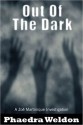 Out Of The Dark (Zoe Martinique #1.5) - Phaedra Weldon