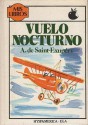 Vuelo nocturno - Antoine de Saint-Exupéry, Julio Gutierrez Mas, Juan de Benavent