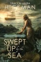 Swept Up by the Sea: A Romantic Fairy Tale - Tracy Hickman