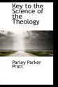 Key to the Science of the Theology - Parley P. Pratt