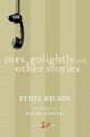 Mrs. Golightly and Other Stories - Ethel Wilson, David Stouck