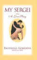 My Sergei: A Love Story - Ekaterina Gordeeva, E.M. Swift