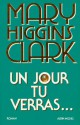 Un jour tu verras... (Broché) - Mary Higgins Clark