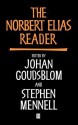 The Norbert Elias Reader - Norbert Elias, Johan Goudsblom