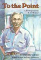 To the Point: A Story about E. B. White - David R. Collins, Amy Johnson