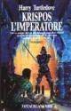 Krispos l'imperatore - Harry Turtledove, Annarita Guarnieri, Alex Voglino