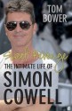 Sweet Revenge: The Intimate Life of Simon Cowell - Tom Bower