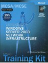 MCSA/MCSE Self-Paced Training Kit (Exam 70-291): Implementing, Managing, and Maintaining a Microsoft® Windows Server� 2003 Network Infrastructure: ... Server(tm) 2003 Network Infrastructure - J.C. MacKin, Ian McLean