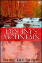 Destiny's Mountain - Nancy Lee Badger