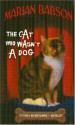 The Cat Who Wasn't a Dog - Marian Babson