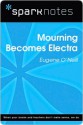 Mourning Becomes Electra (SparkNotes Literature Guide Series) - SparkNotes Editors, Eugene O'Neill