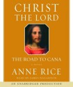 Christ the Lord: The Road to Cana: The Road to Cana (Audio) - James Naughton, Anne Rice