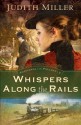 Whispers Along the Rails (Postcards from Pullman Book #2) - Judith McCoy Miller