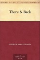 There & Back - George MacDonald