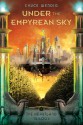 Under the Empyrean Sky - Chuck Wendig