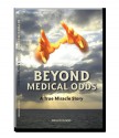 Beyond Medical Odds: A True Miracle Story - Helen Wood