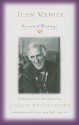 Jean Vanier: Essential Writings - Jean Vanier, Carolyn Whitney-Brown