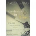 Revolution in Time: Clocks and the Making of the Modern World - David S. Landes