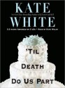 'Til Death Do Us Part (Audio) - Kate White, Kate Walsh