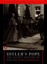 Hitler's Pope: The Secret History of Pius XII - John Cornwell