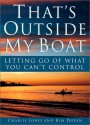 That's Outside My Boat: Letting Go of What You Can't Control - Charlie Jones, Kim Doren