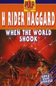 When the World Shook - H. Rider Haggard