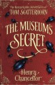 The Museum's Secret (The Remarkable Adventures of Tom Scatterhorn 1) - Henry Chancellor