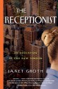 The Receptionist: An Education at The New Yorker - Janet Groth