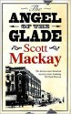 The Angel of the Glade - Scott Mackay