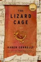 The Lizard Cage - Karen Connelly