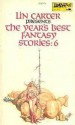 The Year's Best Fantasy Stories 6 - Orson Scott Card, Tanith Lee, Roger Zelazny, Jayge Carr, John Brunner, Fritz Leiber, Brian Lumley, Arthur W. Saha, Arthur W. Saha, Paul H. Cook, Grail Undwin