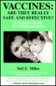 Vaccines: Are They Really Safe And Effective! A Parent's Guide To Childhood Shots - Neil Z. Miller