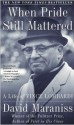 When Pride Still Mattered: A Life Of Vince Lombardi - David Maraniss