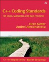 C++ Coding Standards: 101 Rules, Guidelines, and Best Practices (C++ In-Depth Series) - Andrei Alexandrescu, Herb Sutter