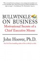 Bullwinkle on Business: Motivational Secrets of a Chief Executive Moose - John Hoover