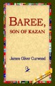 Baree, Son of Kazan - James Oliver Curwood