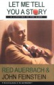 Let Me Tell You a Story: A Lifetime in the Game - Red Auerbach, John Feinstein