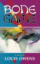 Bone Game: A Novel - Louis Owens