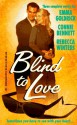 Blind to Love - Emma Goldrick, Connie Bennett, Rebecca Winters