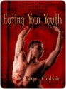 Eating Your Youth - Bryn Colvin