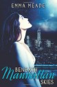 Beneath Manhattan Skies - Emma Meade