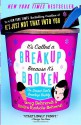 It's Called a Breakup Because It's Broken: The Smart Girl's Break-Up Buddy - Greg Behrendt, Amiira Ruotola-Behrendt