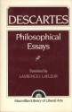 Philosophical Essays - René Descartes, Laurence J. Lafleur