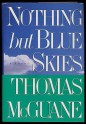 Nothing But Blue Skies - Thomas McGuane